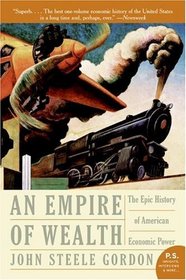 Empire of Wealth : The Epic History of American Economic Power (P.S.)