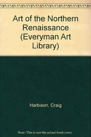 Art of the Northern Renaissance (Everyman Art Library)