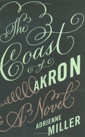 The Coast of Akron : A novel
