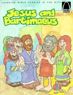 Jesus and Bartimaeu: Mark 10:46-52, Matthew 20:29-34, Luke 18:35-43 for Children