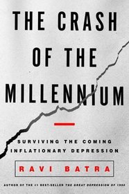 The Crash of the Millennium : Surviving the Coming Inflationary Depression