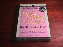 The Harville Hendrix Audio Workshop for Couples: Healing Your Relationship and Your Life