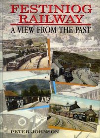 Festiniog Railway: A View from the Past