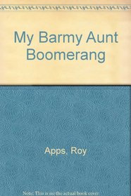 My Barmy Aunt Boomerang: The Coolest Act in School