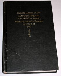 DETAILED REPORTS on the Salzburger Emigrants Who Settled in America Volume 6