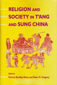 Religion and Society in T'Ang and Sung China