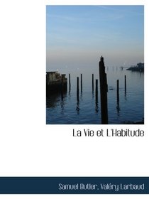 La Vie et L'Habitude (French and French Edition)