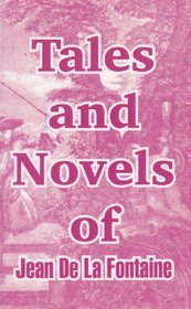 Tales and Novels of Jean De La Fontaine