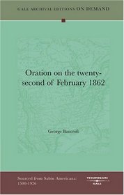 Oration On The Twenty-Second Of February 1862