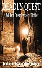 Deadly Quest: A William Quest Victorian Mystery Thriller, Book 2 (A William Quest Victorian Thriller)