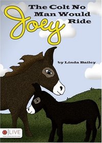 Joey, the Colt No Man Would Ride