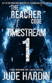 The Reacher Code: Timestream 1