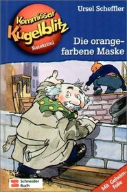 Kommissar Kugelblitz, Bd.2, Die orangefarbene Maske
