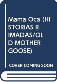 Mama Oca (Historias Rimadas/Old Mother Goose) (Spanish Edition)