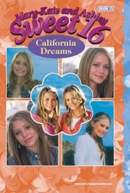 California Dreams (Mary-Kate and Ashley Sweet 16, No 15)