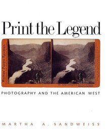 Print the Legend: Photography and the American West