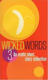 Wicked Words 3: An Erotic Short Story Collection