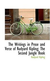 The Writings in Prose and Verse of Rudyard Kipling; The Second Jungle Book