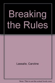 Breaking the Rules