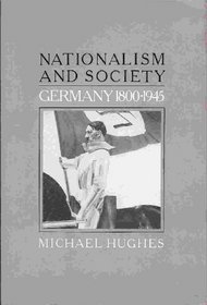 Nationalism and Society: Germany, 1800-1945