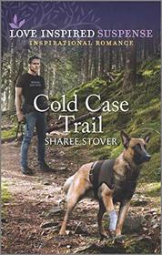Cold Case Trail (Love Inspired Suspense, No 895)