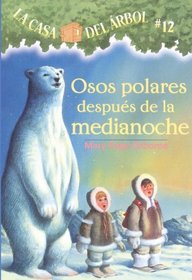 Osos Polares Despues De La Medianoche (Polar Bears Past Bedtime) (Turtleback School & Library Binding Edition) (Casa del Arbol) (Spanish Edition)