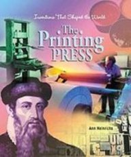 The Printing Press (Inventions That Shaped the World)