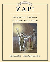 Zap! Nikola Tesla Takes Charge (Great Idea Series)