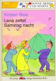 Lena zeltet Samstagnacht ( Ab 6 J.). (German Edition)