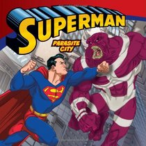 Superman Classic: Parasite City