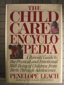 The Child Care Encyclopedia: A Parents' Guide to the Physical and Emotional Well-Being of Children from Birth Through Adolescence