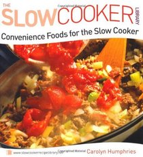 Convenience Foods for the Slow Cooker (Slow Cooker Library) (The Slow Cooker Library)