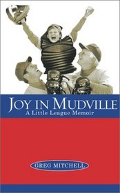 Joy in Mudville : A Little League Memoir