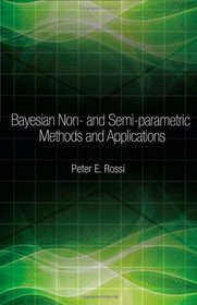 Bayesian Non- and Semi-parametric Methods and Applications (The Econometric and Tinbergen Institutes Lectures)