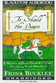 To Shield the Queen (Ursula Blanchard, Bk 1) (Audio Cassette) (Unabridged)