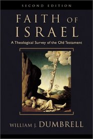 The Faith of Israel: A Theological Survey of the Old Testament