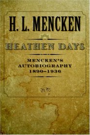 Heathen Days: Mencken's Autobiography: 1890-1936 (Buncombe Collection)