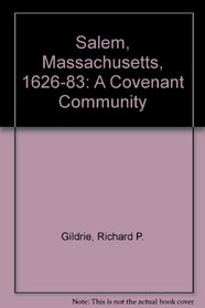 Salem, Massachusetts, 1626-1683: A Covenant Community