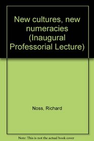 New Cultures, New Numeracies (Inaugural Professorial Lectures)