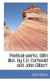 Poetical works. With illus. by E.H. Corbould and John Gilbert
