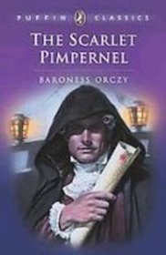 The Scarlet Pimpernel (Puffin Classics - the Essential Collection)