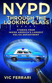 NYPD: Through the Looking Glass: Stories From Inside Americas Largest Police Department