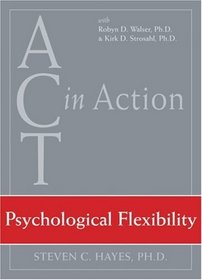 Psychological Flexibility (Act in Action)