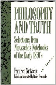 Philosophy and Truth: Selections from Nietzsche's Notebooks of the Early 1870s (Humanities Paperback Library)