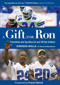 A Gift for Ron: Friendship and Sacrifice On and Off the Gridiron