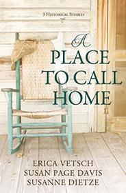 A Place to Call Home: 3 Old West Romance Adventures (My Heart Belongs)