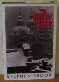 The Double Eagle: Vienna, Budapest, Prague