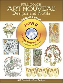 Full-Color Art Nouveau Designs and Motifs CD-ROM and Book (Dover Pictorial Archives)
