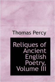 Reliques of Ancient English Poetry, Volume III
