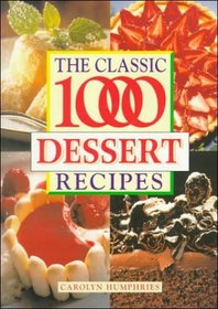 The Classic 1000 Desserts Recipes (Classic 1000)